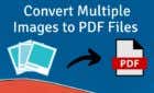 How to Convert Multiple Images into PDF Files image