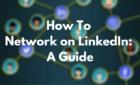 How to Network on LinkedIn: A Guide image