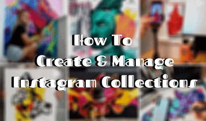 How To Create &#038; Manage Instagram Collections image 1