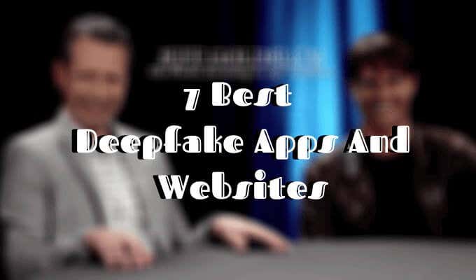 7 Best Deepfake Apps And Websites image 1