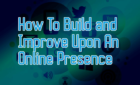 How To Build and Improve Upon An Online Presence image