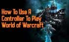 How To Play World of Warcraft With a Controller image